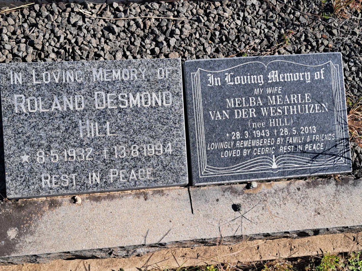 HILL Roland Desmond 1932-1994 :: VAN DER WESTHUIZEN Melba Mearle nee HILL 1943-2013