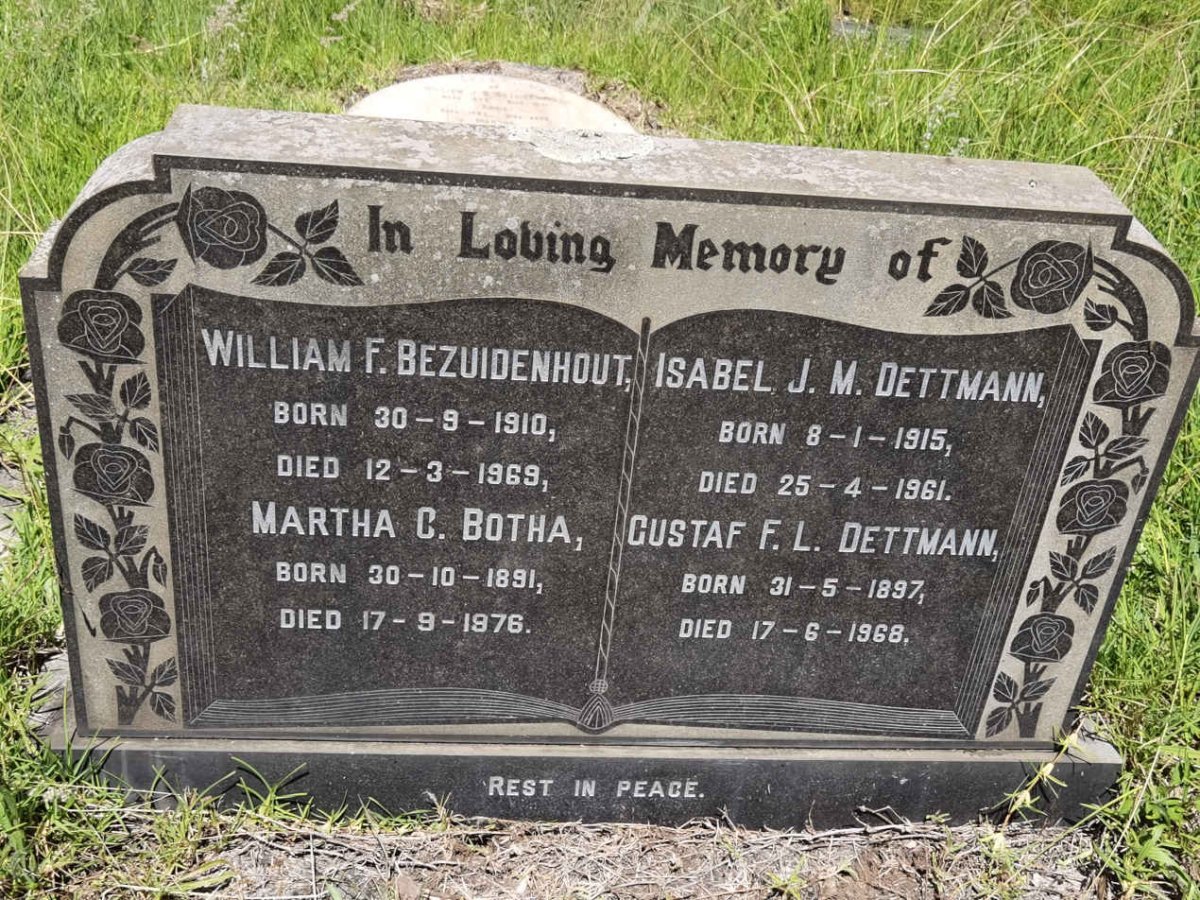 BEZUIDENHOUT William F. 1910-1969 ::  BOTHA Martha C. 1891-1976 :: DETTMANN Gustav F.L. 1897-1968 :: DETTMANN Isabel J.M. 1915-1961